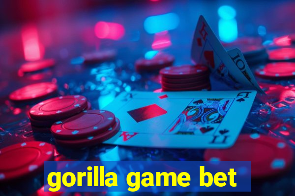 gorilla game bet